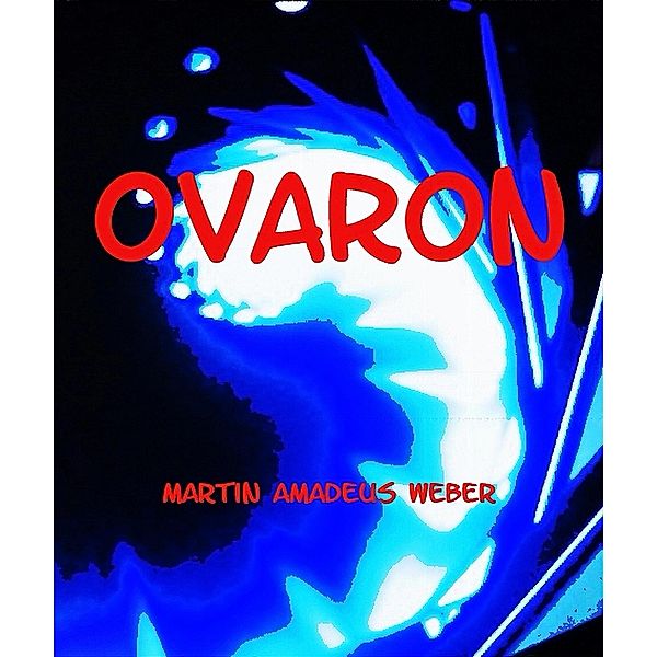 Ovaron, Martin Amadeus Weber