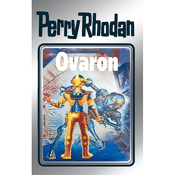 Ovaron (Silberband) / Perry Rhodan - Silberband Bd.48, Clark Darlton, H. G. Ewers, Hans Kneifel, William Voltz