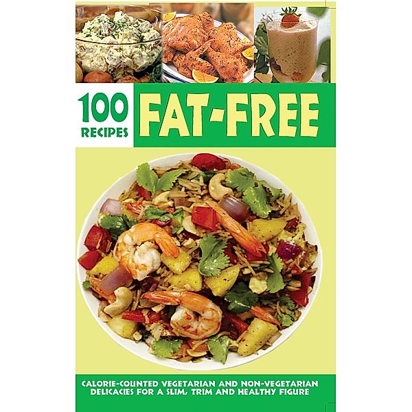 Over 100 Fat-Free Recipes, Elizabeth Jyothi Mathew