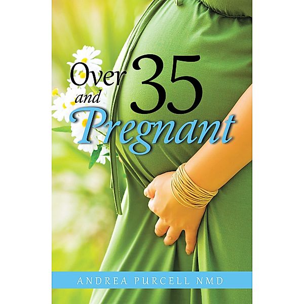 Over 35 and Pregnant, Andrea Purcell