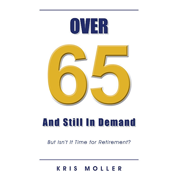 Over 65 and Still in Demand, Kris Moller