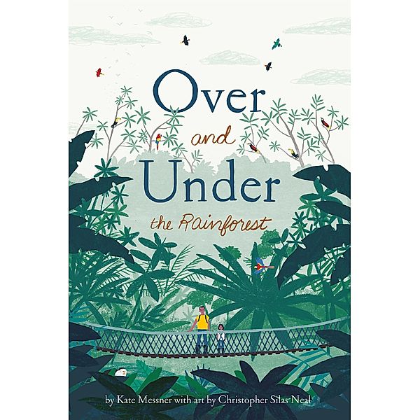 Over and Under the Rainforest, Kate Messner