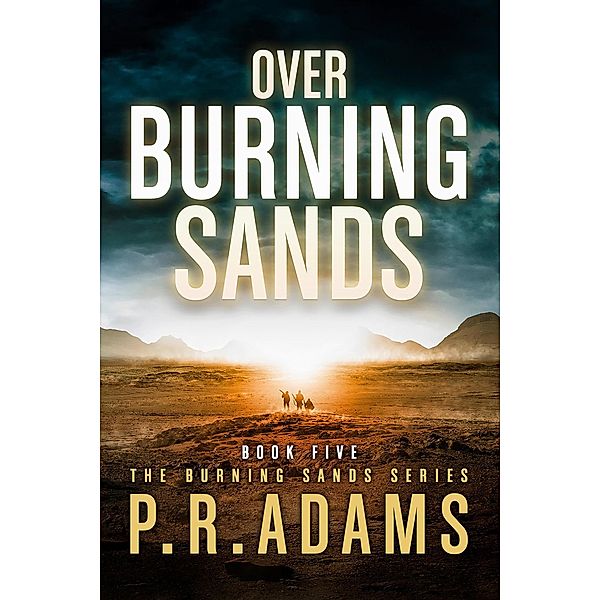 Over Burning Sands / Burning Sands, P R Adams