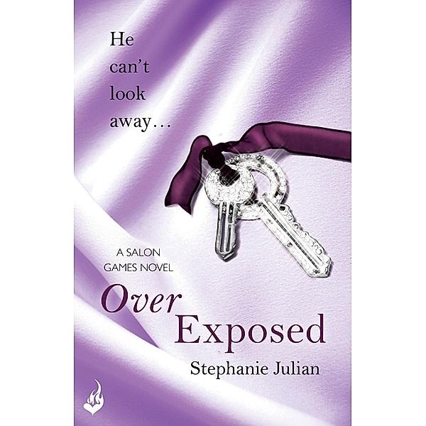 Over Exposed: Salon Games Book 3 / Salon Games, Stephanie Julian