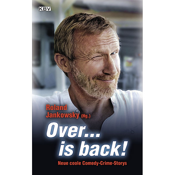 Over... is back!, Klaus Stickelbroeck, Peter Godazgar, Ralf Kramp, Doris Preusche, Stephan Hähnel, Thomas Kiehl, Leila Emami, Tatjana Kruse, Carsten Sebastian Henn, Gunnar Schuberth