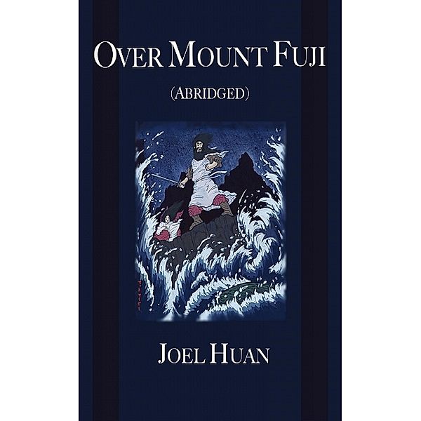 Over Mount Fuji (Abridged), Joel Huan