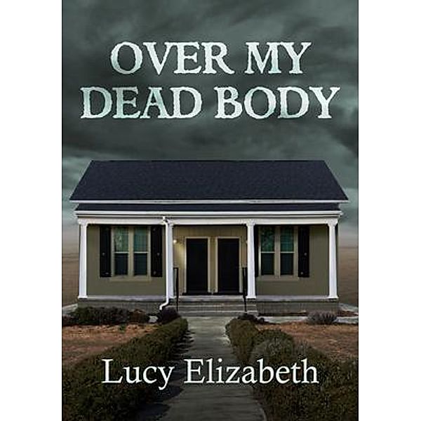Over My Dead Body, Lucy Elizabeth, Tbd