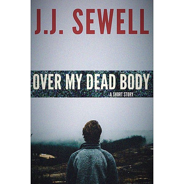 Over My Dead Body, J. J. Sewell