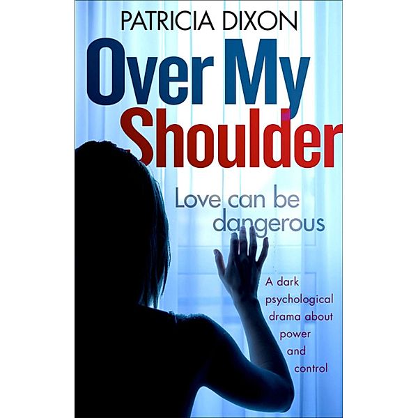 Over My Shoulder, Patricia Dixon