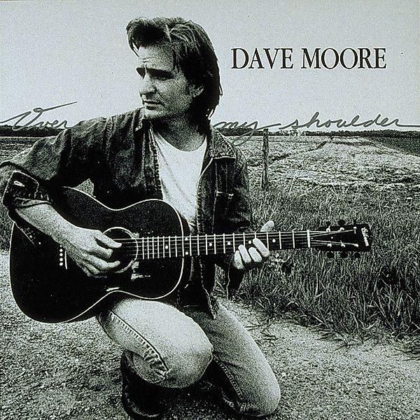 Over My Shoulder, Dave Moore