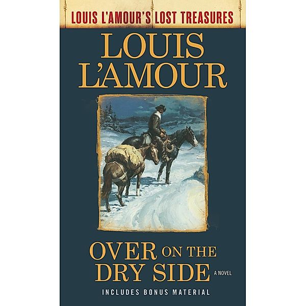 Over on the Dry Side (Louis L'Amour's Lost Treasures) / Louis L'Amour's Lost Treasures, Louis L'amour