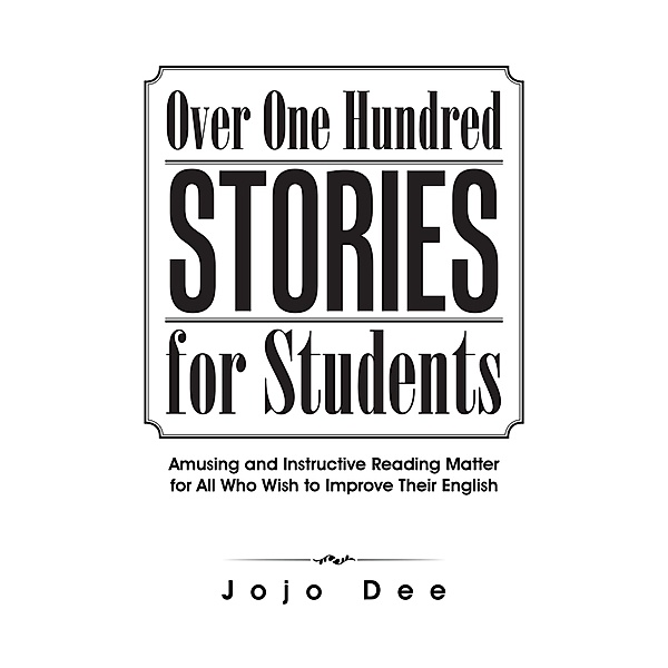 Over One Hundred Stories for Students, Jojo Dee