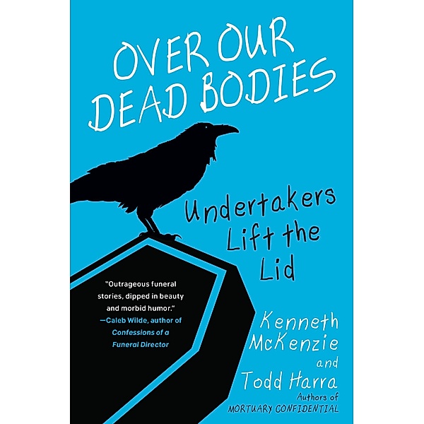 Over Our Dead Bodies:, Kenneth Mckenzie, Todd Harra