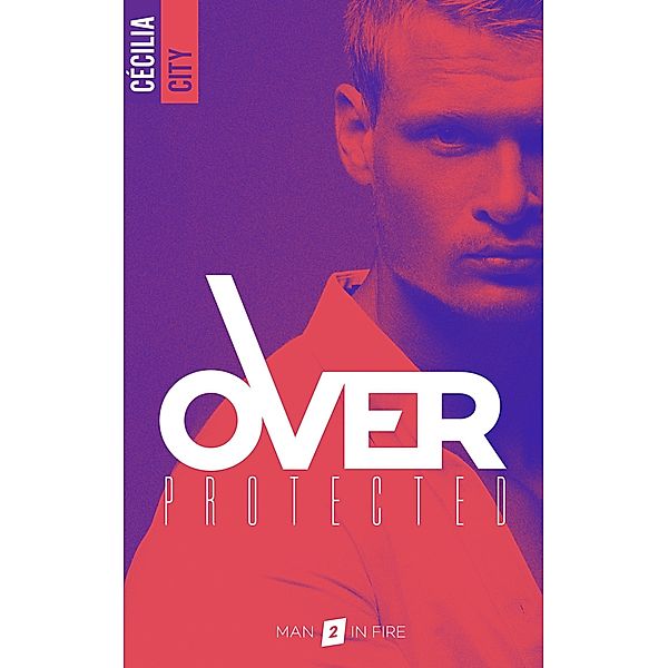 Over Protected - Tome 2, Cécilia City