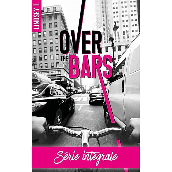 Over the bars - L'intégrale, Lindsey T.