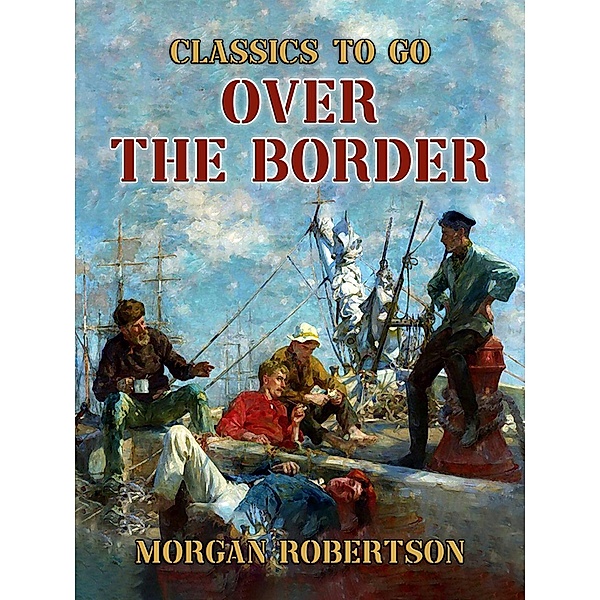 Over the Border, Morgan Robertson
