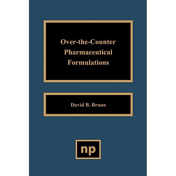Over the Counter Pharmaceutical Formulations, David D. Braun