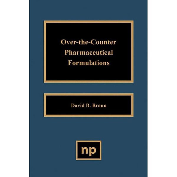 Over the Counter Pharmaceutical Formulations, David D. Braun