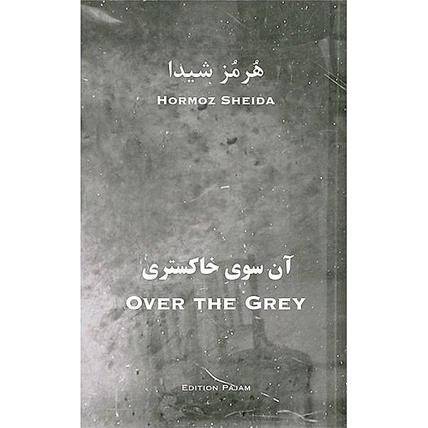 Over the Grey, Hormoz Sheida