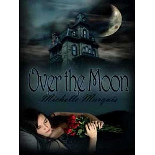 Over The Moon, Michelle Marquis