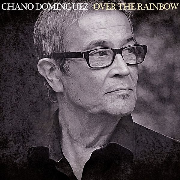 Over The Rainbow, Chano Dominguez