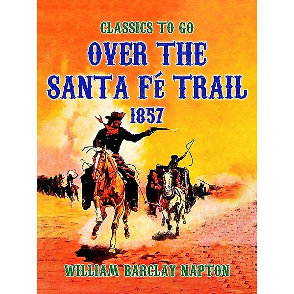 Over The Santa Fé Trail, 1857, William Barclay Napton
