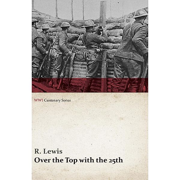 Over the Top with the 25th (WWI Centenary Series) / WWI Centenary Series, R. Lewis