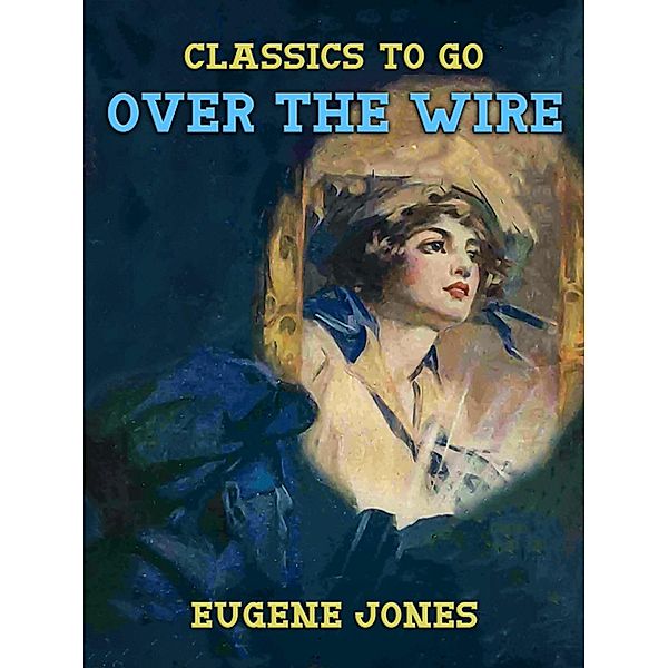 Over the Wire, Eugene Jones