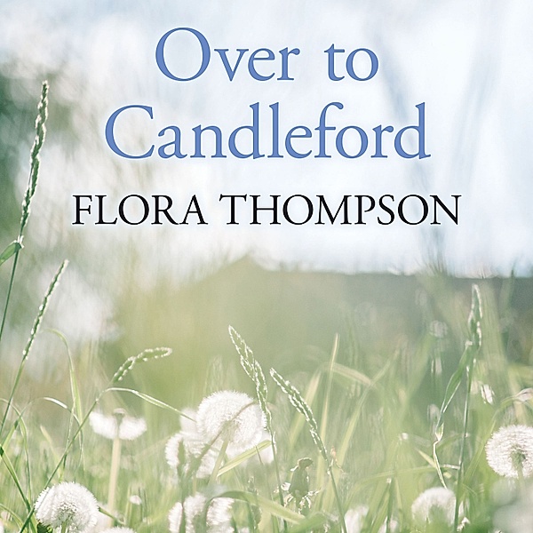 Over to Candleford, Flora Thompson