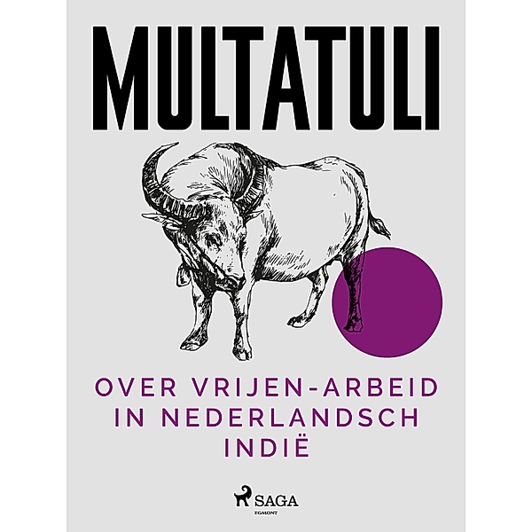 Over Vrijen-Arbeid in Nederlandsch Indië / Nederlandstalige klassiekers, Multatuli