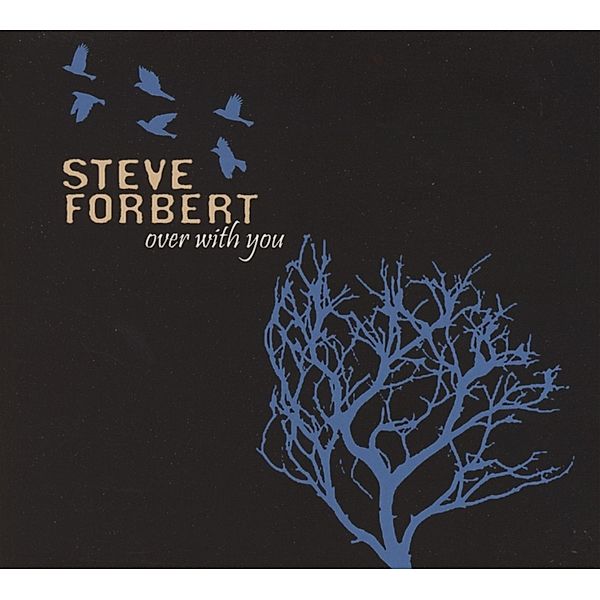 Over With You, Steve Forbert