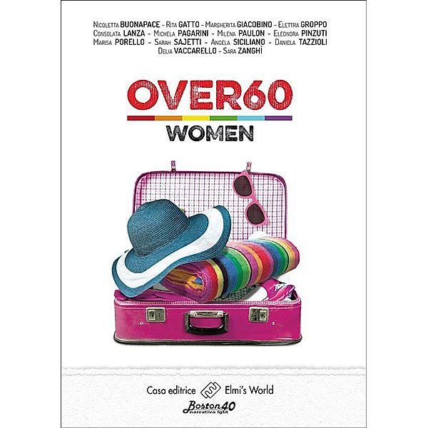 Over60 - Women, Eleonora Pinzuti, Angela Siciliano, Milena Paulon, Consolata Lanza, Rita Gatto, Nicoletta Buonapace, Elettra Groppo, Sarah Sajetti, Daniela Tazzioli, Michela Pagarini, Margherita Giacobino, Marisa Porello, Sara Zanghì, Delia Vaccarello