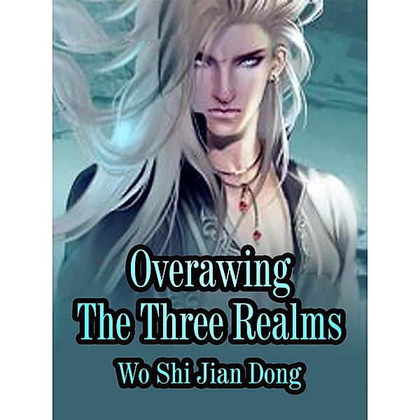 Overawing The Three Realms / Funstory, Wo ShiJianDong