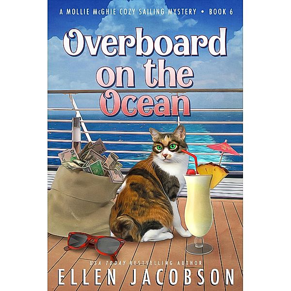 Overboard on the Ocean (A Mollie McGhie Cozy Sailing Mystery, #6) / A Mollie McGhie Cozy Sailing Mystery, Ellen Jacobson