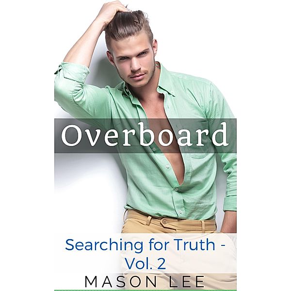 Overboard (Searching for Truth - Vol. 2) / Searching for Truth, Mason Lee