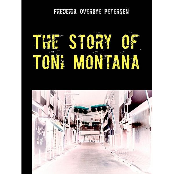 Overbye Petersen, F: Story of Toni Montana, Frederik Overbye Petersen