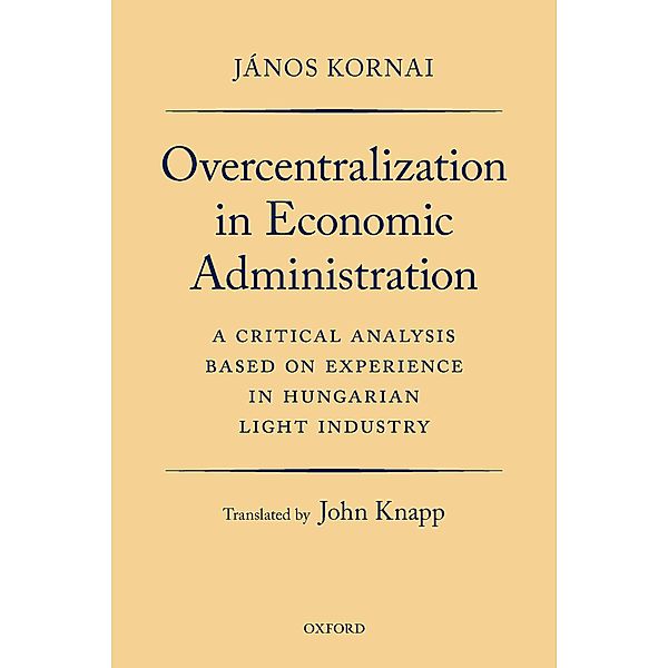 Overcentralization in Economic Administration, János Kornai