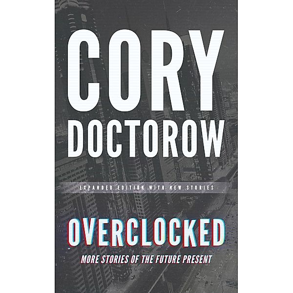 Overclocked, Cory Doctorow