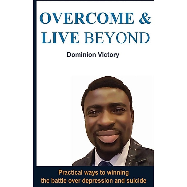 OVERCOME AND LIVE BEYOND / theHEAVENS Books, Dominion Victory