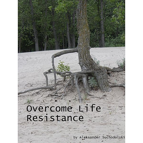 Overcome Life Resistance, Aleksander Suchodolski