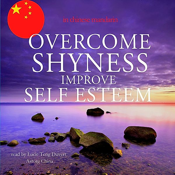 Overcome shyness improve self-esteem best techniques in chinese mandarin, Fred Garnier