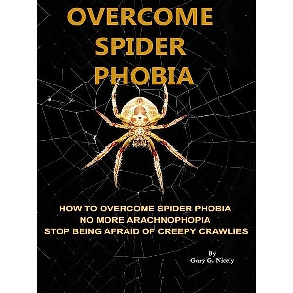Overcome Spider Phobia, Nicely