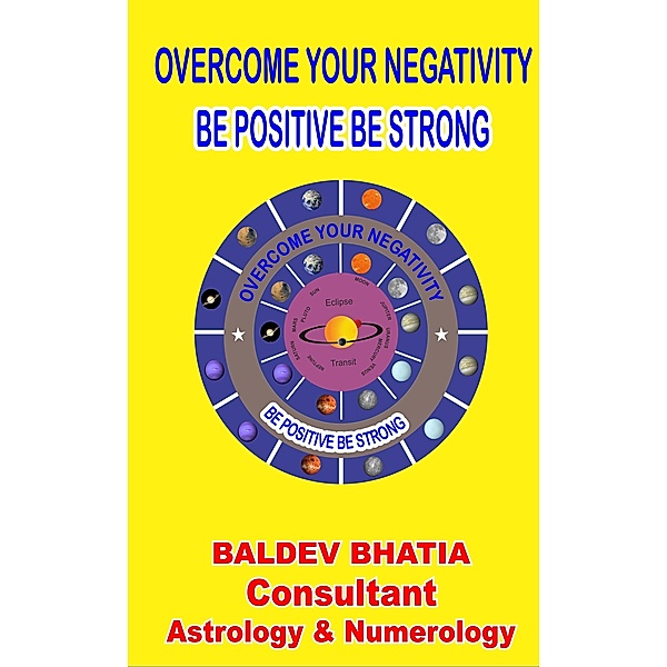 Overcome Your Negativity, Baldev Bhatia