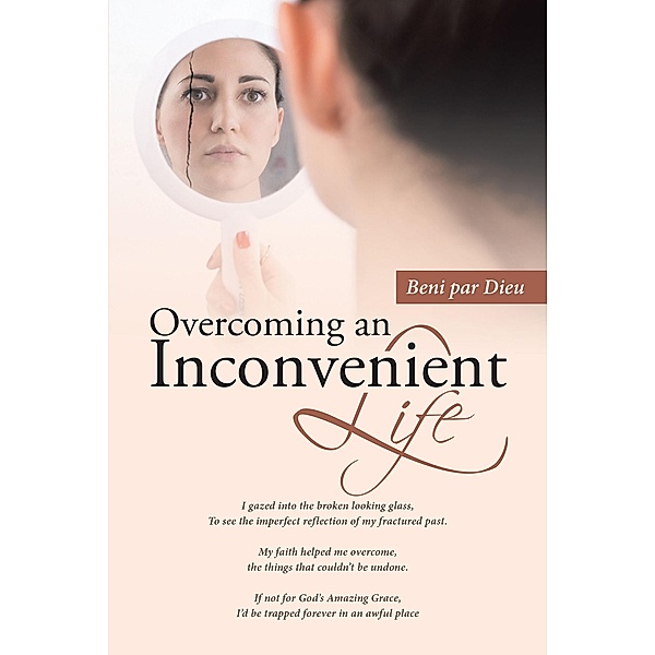 Overcoming an Inconvenient Life, Beni Par Dieu