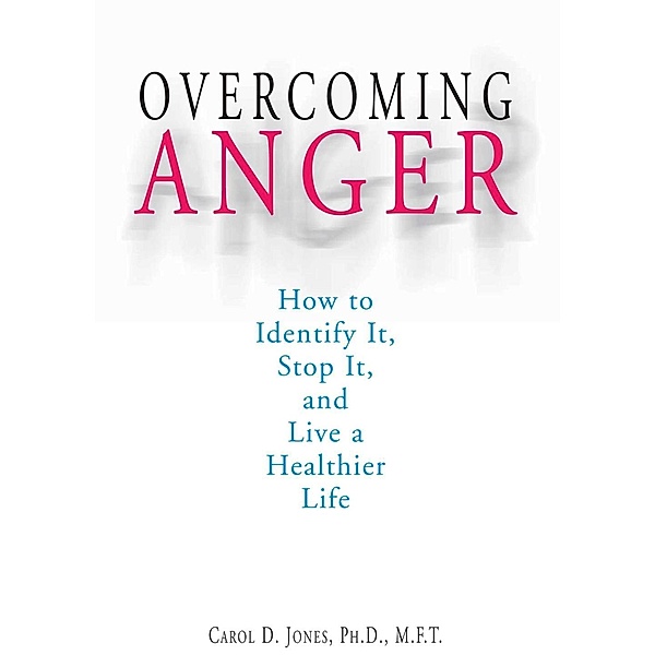 Overcoming Anger, Carol D Jones