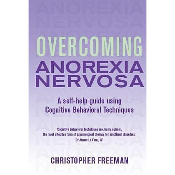 Overcoming Anorexia Nervosa, Christopher Freeman