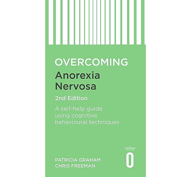 Overcoming Anorexia Nervosa 2nd Edition / Overcoming Books, Patricia Graham, Christopher Freeman