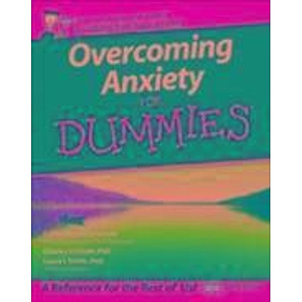 Overcoming Anxiety For Dummies, UK Edition, Elaine Iljon Foreman, Charles H. Elliott, Laura L. Smith