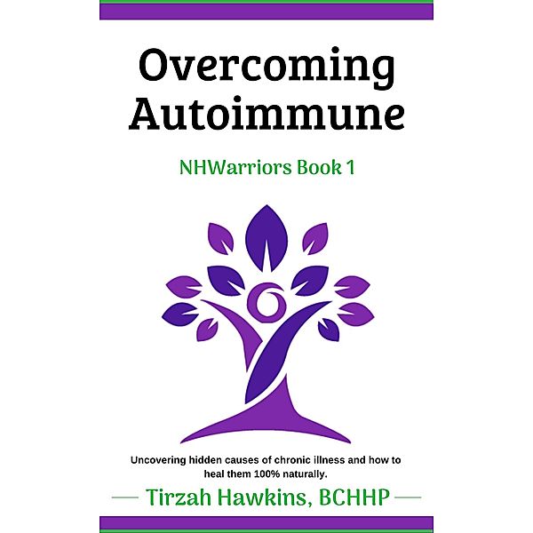 Overcoming Autoimmune (NHWarriors, #1) / NHWarriors, Tirzah Hawkins