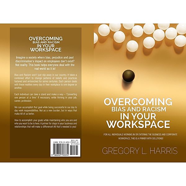 Overcoming Bias and Racism in Your Workplace: A Primer for Minorities in the Business World, Gregory L. Harris